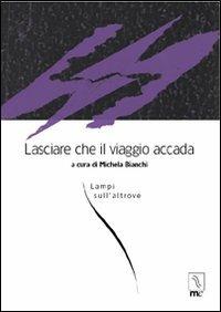 Lasciare che il viaggio accada. Lampi sull'altrove - copertina