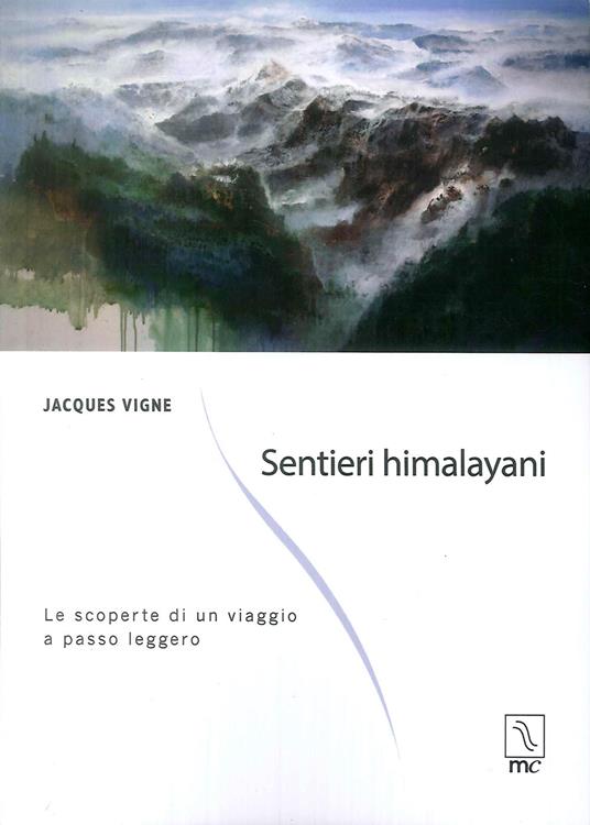 Sentieri himalayani. Le scoperte di un viaggio a passo leggero - Jacques Vigne - copertina