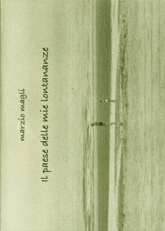 Il paese delle mie lontananze - Marzio Magli - copertina
