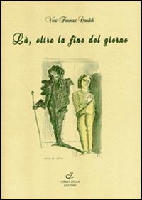 Là, oltre la fine del giorno - Vieri Tommasi Candidi - copertina