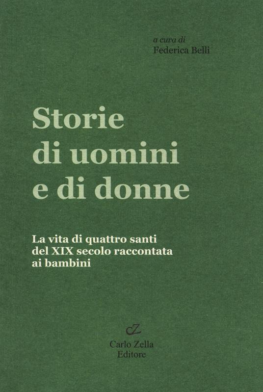 Storie di uomini e di donne. La vita di quattro santi del XIX secolo raccontata ai bambini - copertina