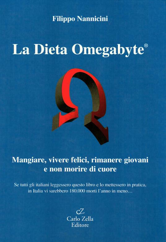 La dieta omegabyte. Mangiare, vivere felici, rimanere giovani e non morire di cuore - Filippo Nannicini - copertina