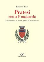 Pratesi con la P maiuscola Non venimmo al mondo perché ne mancava uno
