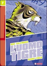 L' Uomo Tigre. Vol. 7 - Ikki Kajiwara,Naoki Tsuji - copertina