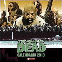 The walking dead 2013. Ediz. illustrata - Robert Kirkman,Charlie Adlard,Cliff Rathburn - copertina