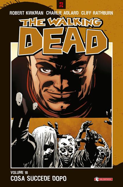 Cosa succede dopo. The walking dead. Vol. 18 - Robert Kirkman,Charlie Adlard,Cliff Rathburn - copertina