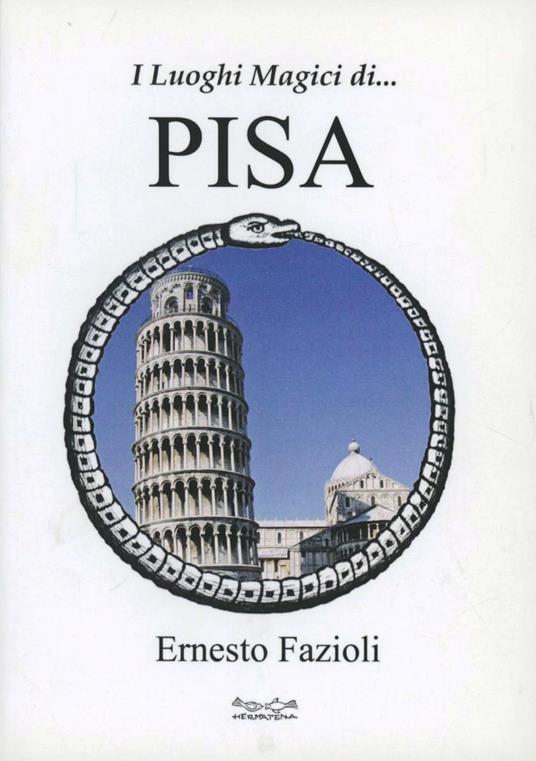 I luoghi magici di Pisa - Ernesto Fazioli - copertina
