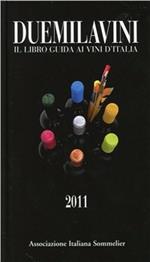 Duemilavini 2011. Il libro guida ai vini d'Italia