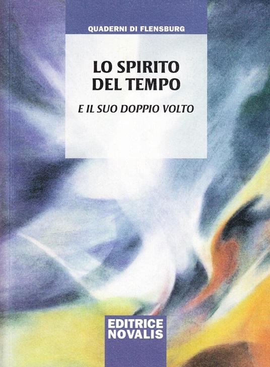 Lo spirito del tempo e il suo doppio volto - Wolfgang Weirauch - copertina