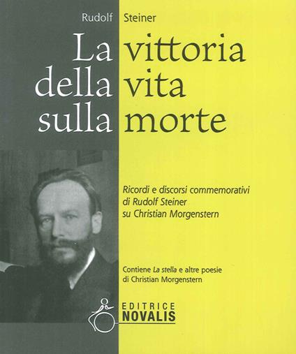 La vittoria della vita sulla morte. Ricordi e discorsi commemorativi di Rudolf Steiner su Christian Morgenstern - Rudolf Steiner - copertina