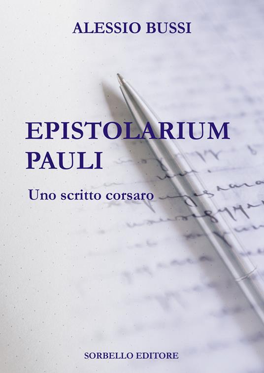 Epistolarium Pauli. Uno scritto corsaro - Alessio Bussi - copertina