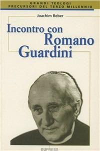 Incontro con Romano Guardini - Joachim Reber - copertina