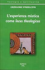 L'esperienza mistica come locus theologicus. Status quaestionis