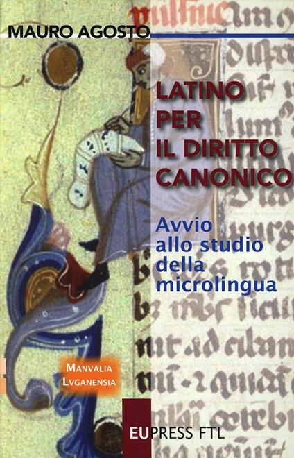 Latino per il diritto canonico. Avvio allo studio della microlingua - Mauro Agosto - copertina