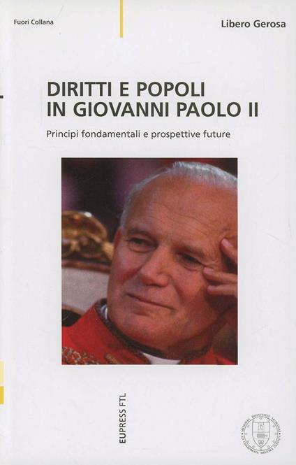 Diritti e popoli in Giovanni Paolo II. Principi fondamentali e prospettive future - Libero Gerosa - copertina