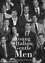 Young Italian GentleMen. Ediz. italiana e inglese