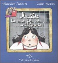 Matilde ha una fifa blu... della scuola - Valentina Fioruzzi,Laura Zannoni - copertina