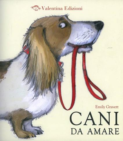 Cani da amare. Ediz. illustrata - Emily Gravett - copertina
