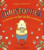Christopher e il mistero dei bruchi scomparsi. Ediz. illustrata