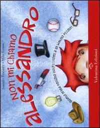 Non mi chiamo Alessandro. Ediz. illustrata - Jennefer Fosberry,Mike Litwin - copertina