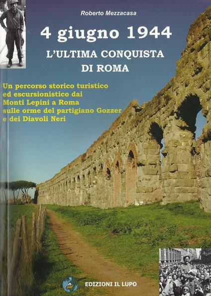 4 giugno 1944. L'ultima conquista di Roma - Roberto Mezzacasa - copertina