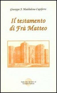 Il testamento di fra' Matteo - Giuseppe Maddalena Capiferro - copertina