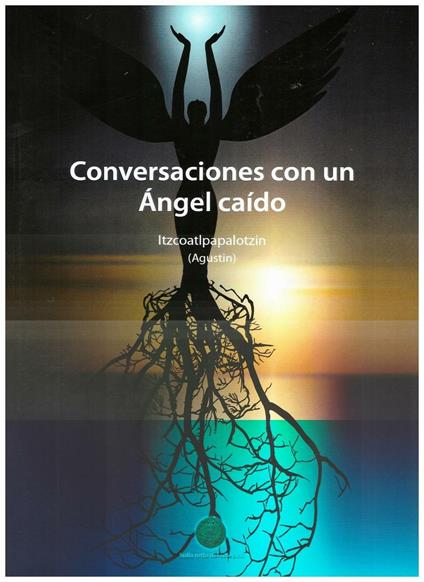 Conversaciones con un Angel caìdo - Augustin Itzcoatl Papalotzin - copertina