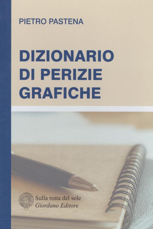 Dizionario di perizie grafiche - Pietro Pastena - copertina