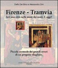 Firenze. Tramvia - Delfo Del Bino,Alessandro Dini - copertina