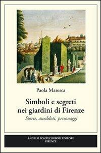 Simboli e segreti nei giardini di Firenze - Paola Maresca - copertina