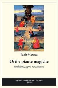 Orti e piante magiche - Paola Maresca - 2
