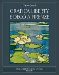 Grafica liberty e decò a Firenze - Carlo Cresti - copertina