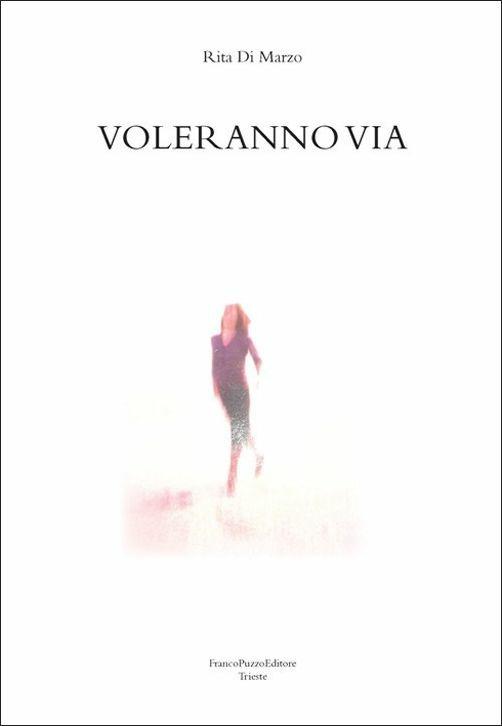 Voleranno via - Rita Di Marzo - copertina