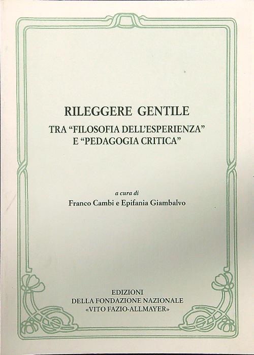 Rileggere Gentile. Tra «filosofia dell'esperienza» e «pedagogia critica»
