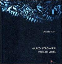Borgianni Marco. Visioni di verità. Ediz. italiana, inglese e francese - copertina