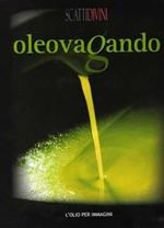 Oleovagando. L'olio per immagini. Ediz. illustrata