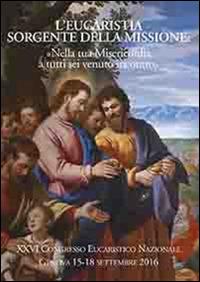 L'eucaristia sorgente della missione. Nella tua misericordia a tutti sei venuto incontro - copertina