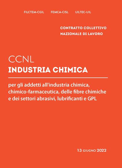 CCNL industria chimica. Per gli addetti all'industria chimica, chimico farmaceutica, delle fibre chimiche e dei settori abrasivi, lubrificanti e GPL - copertina