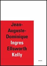 Jean-Auguste-Dominique Ingres-Ellsworth Kelly