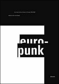 Europunk. The visual culture of punk in Europe (1976-1980) - Jerry Grossen - copertina