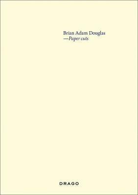Paper cuts. Ediz. illustrata - Brian Adam Douglas - copertina