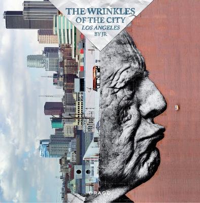 The wrinkles of the city. Los Angeles. Ediz. illustrata - JR - copertina