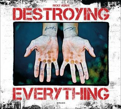 Ricky Adam. Destroying everything... seems like the only option - copertina