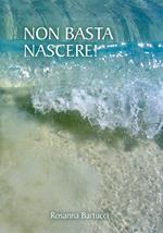 Non basta nascere!