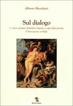 Sul dialogo e i suoi caratteri distintivi rispetto a ogni altra forma d'interazione verbale