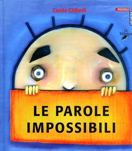 Le parole impossibili - Carola Ghilardi - 2