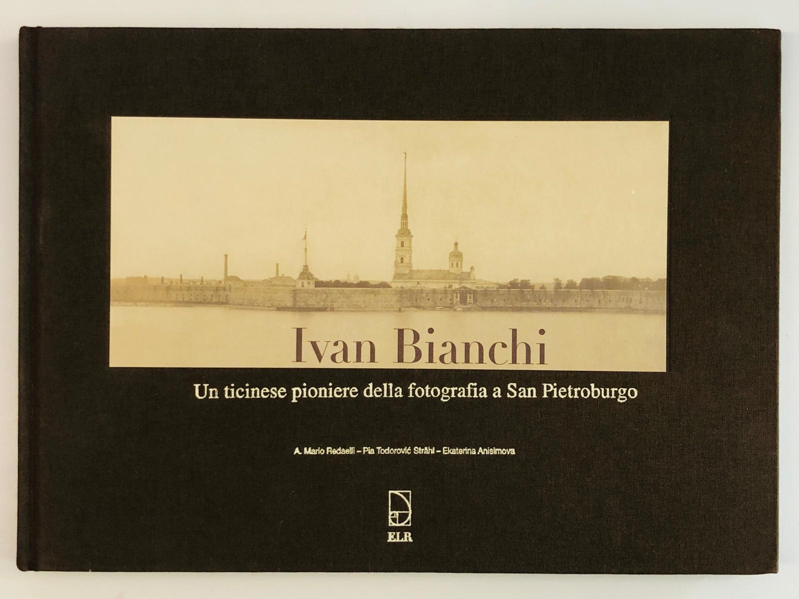 Ivan Bianchi (1811-1893). Un ticinese pioniere della fotografia a San Pietroburgo