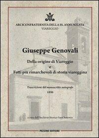 Giuseppe Genovali. Della origine di Viareggio e fatti più rimarchevoli di storia viareggina - Giuseppe Genovali - copertina