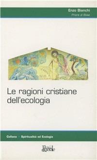 Le ragioni cristiane dell'ecologia - Enzo Bianchi - copertina
