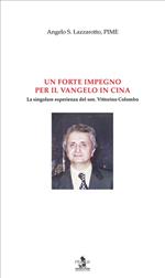 Un forte impegno per il Vangelo in Cina. La singolare esperienza del sen. Vittorino Colombo